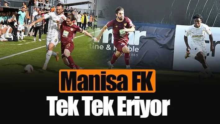 Manisa FK Tek Tek Eriyor