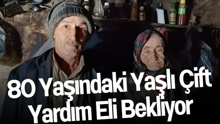 Manisa'da 80 Yaşındaki Yaşlı Çift Yardım Eli Bekliyor