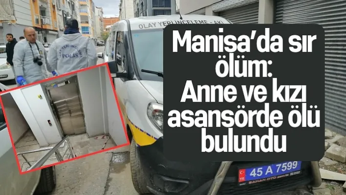 Manisa'da Anne ve kızı asansörde ölü bulundu