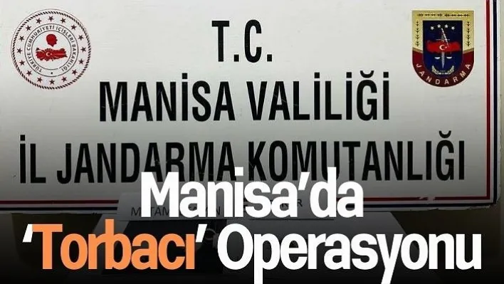 Manisa'da 'Torbacı' Operasyonu