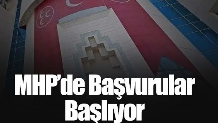 MHP'de Başvurular Başlıyor