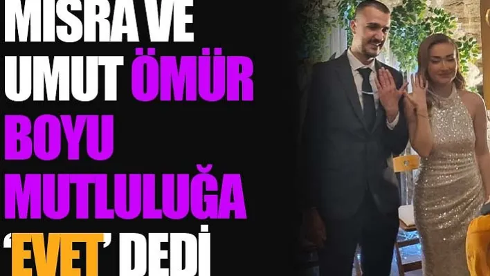 Mısra Ve Umut Ömür Boyu Mutluluğa 'Evet' Dedi