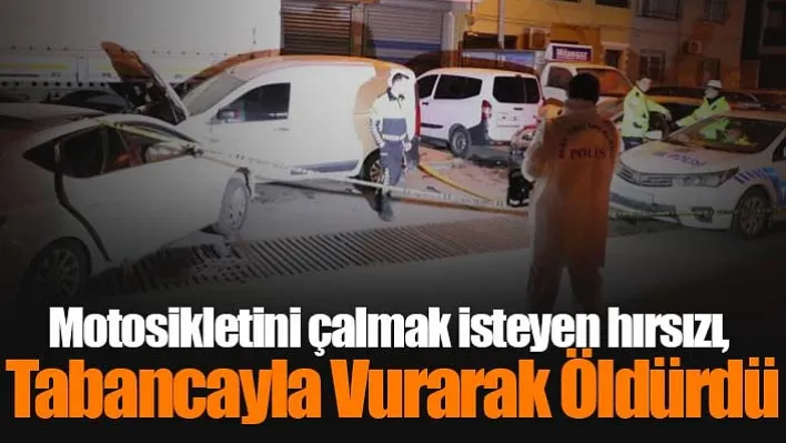 Motosikletini çalmak isteyen hırsızı, tabancayla vurarak öldürdü