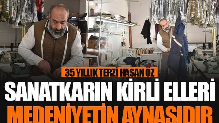 'Sanatkarın Kirli Elleri Medeniyetin Aynasıdır'