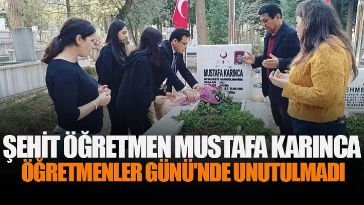 Şehit öğretmen Mustafa Karınca Öğretmenler Günü'nde unutulmadı