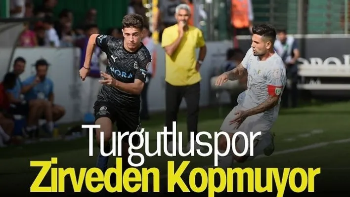 Turgutluspor zirveden kopmuyor