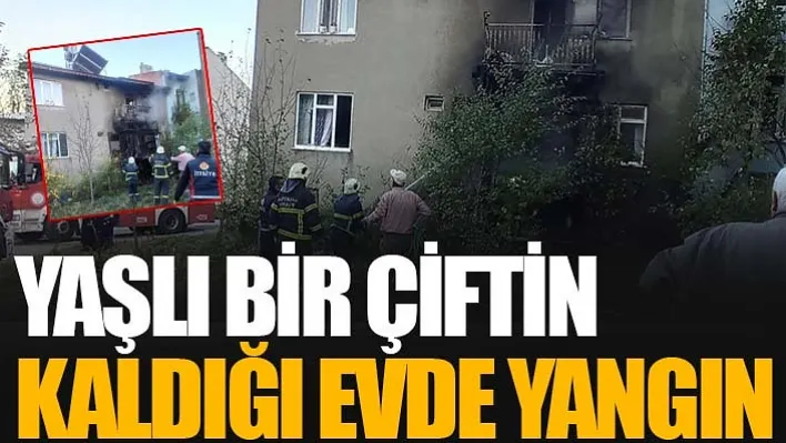 Yaşlı Bir Çiftin Kaldığı Evde Yangın