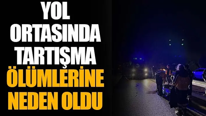 Yol Ortasında Tartışma Ölümlerine Neden Oldu