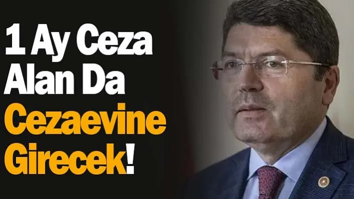 1 Ay Ceza Alan da Cezaevine Girecek!