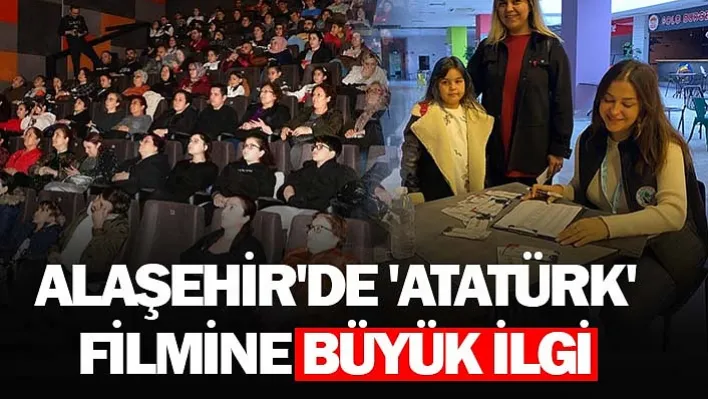 Alaşehir'de 'Atatürk' filmine büyük ilgi