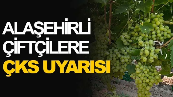 Alaşehirli çiftçilere ÇKS uyarısı