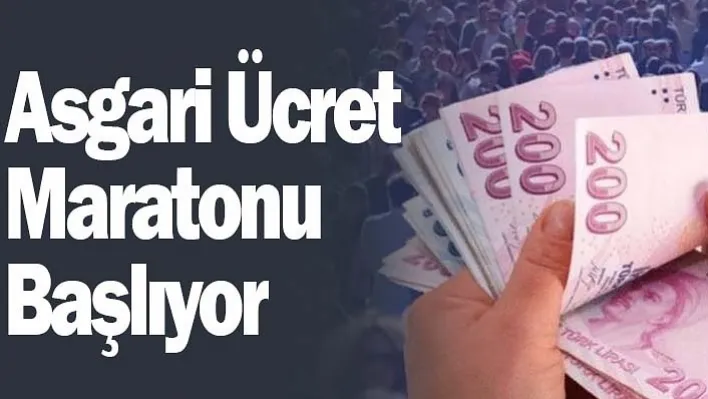 Asgari Ücret Maratonu Başlıyor