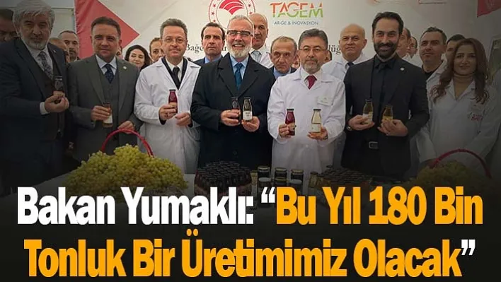 Bakan Yumaklı: 'Bu Yıl 180 Bin Tonluk Bir Üretimimiz Olacak'