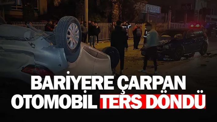 Bariyere Çarpan Otomobil Ters Döndü!