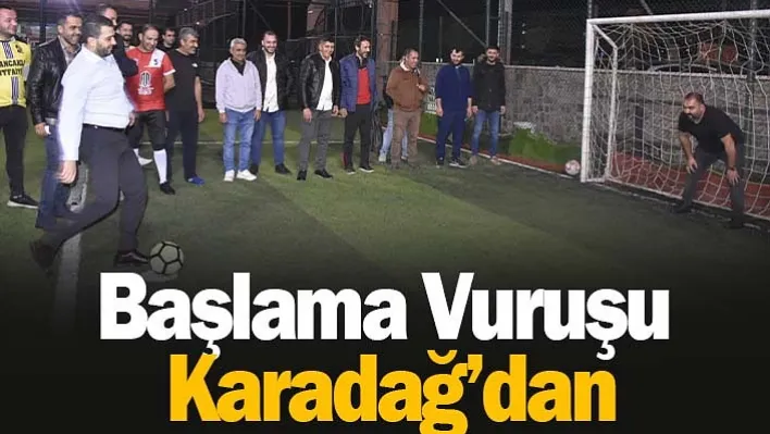 Başlama vuruşu Karadağ'dan