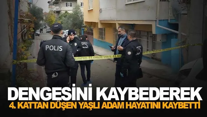 Dengesini kaybederek 4. Kattan düşen yaşlı adam hayatını kaybetti