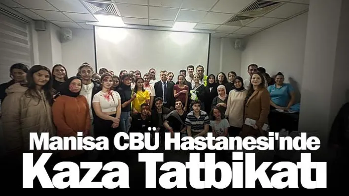 Manisa CBÜ Hastanesi'nde kaza tatbikatı