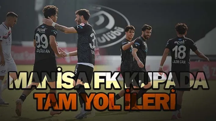 Manisa Fk Kupada Tam Yol İleri 3-0