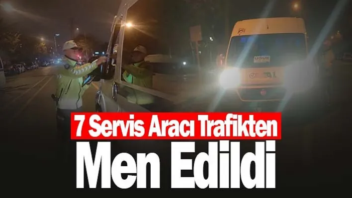 Manisa'da 7 servis aracı trafikten men edildi