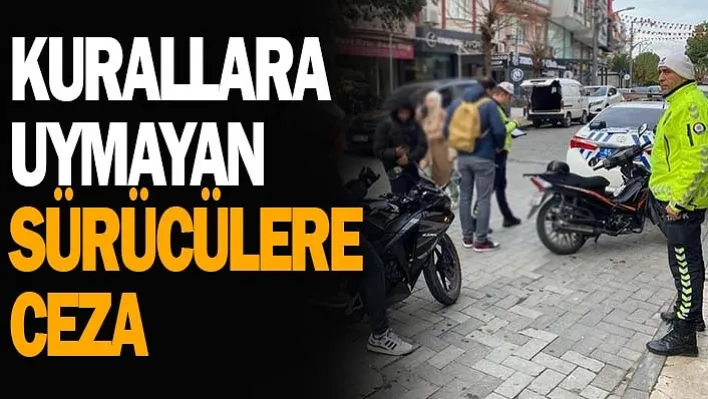 Manisa'da Kurallara Uymayan Sürücülere Ceza!