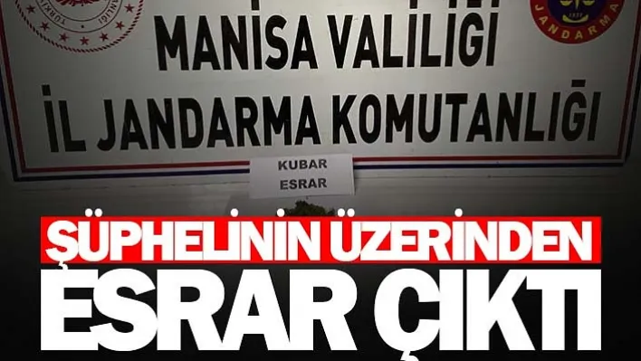 Manisa'da Şüphelinin Üzerinden Esrar Çıktı