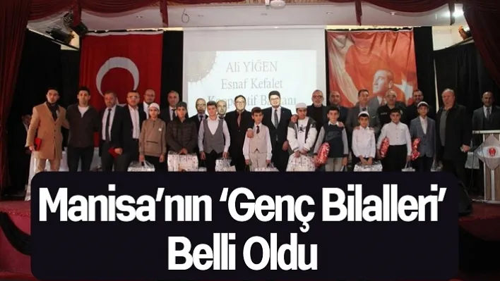 Manisa'nın 'Genç Bilalleri' belli oldu