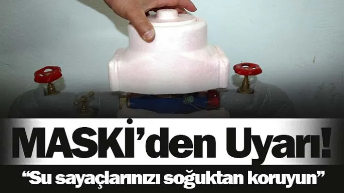 MASKİ'den Uyarı!