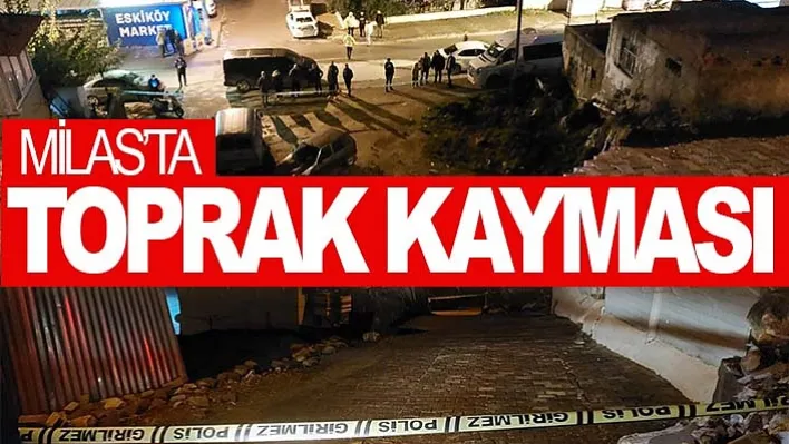 Milas'ta toprak kayması