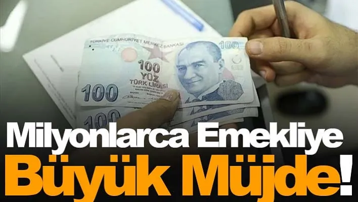 Milyonlarca Emekliye Büyük Müjde!