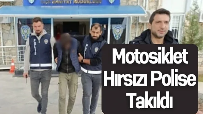 Motosiklet hırsızı polise takıldı