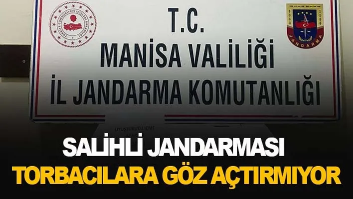 Salihli jandarması torbacılara göz açtırmıyor