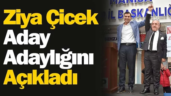 Ziya Çicek Miting Kalabalığında Aday Adaylığını Açıkladı 