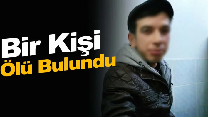 Bir kişi ölü bulundu