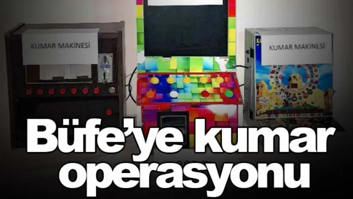 Büfe'ye kumar operasyonu