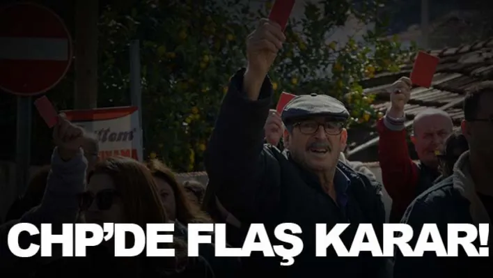 CHP'de flaş karar!