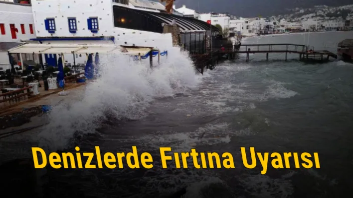 Denizlerde fırtına uyarısı