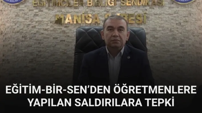 Eğitim-Bir-Sen'den öğretmenlere yapılan saldırılara tepki