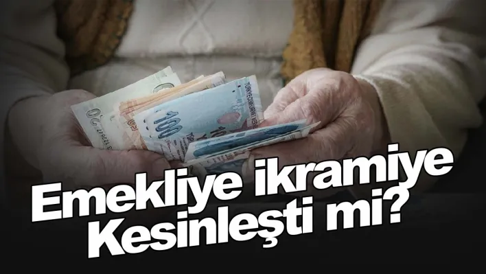 Emekliye İkramiye Kesinleşti mi?