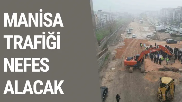 Manisa trafiği nefes alacak