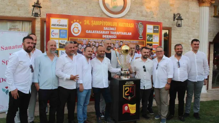 Galatasaray'ın 24. şampiyonluk kupası, Salihli'de taraftarlarla buluştu