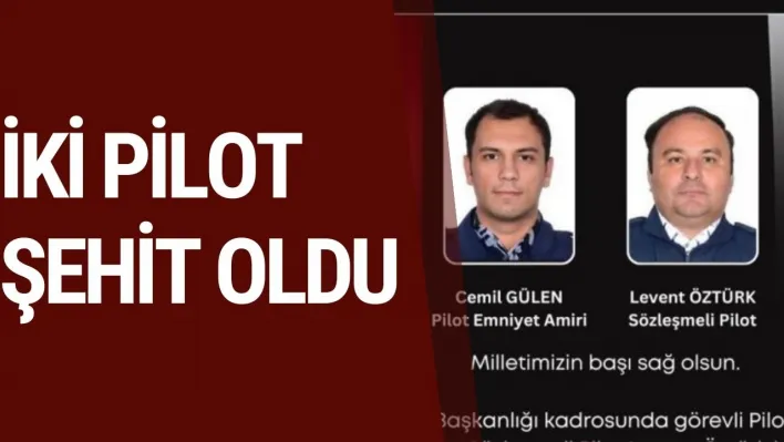 İki Pilot Şehit Oldu