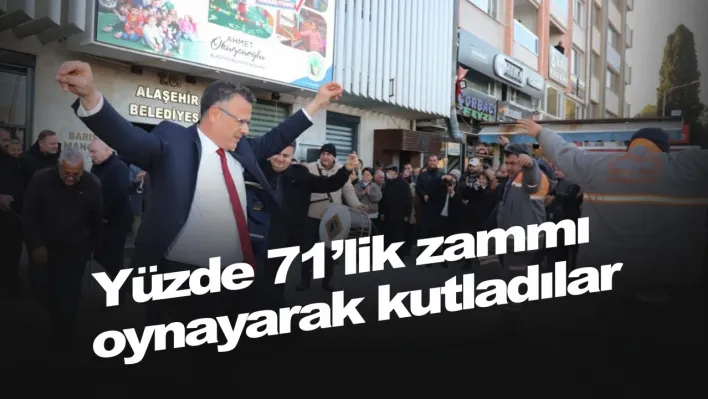 ilçede Yüzde 71'lik zammı oynayarak kutladılar