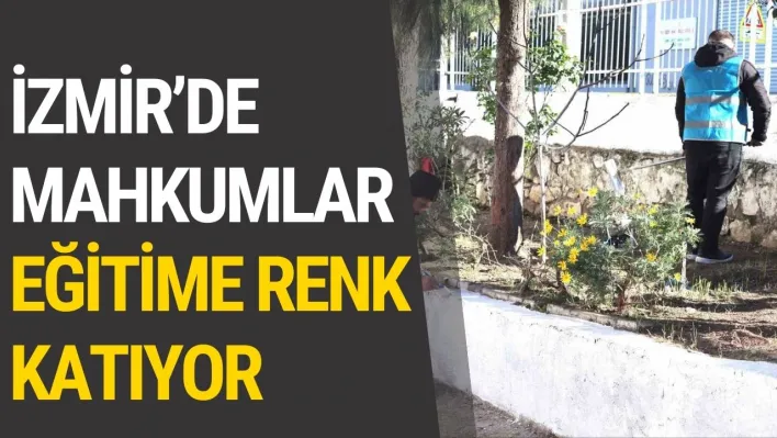 İzmir'de mahkumlar eğitime renk katıyor