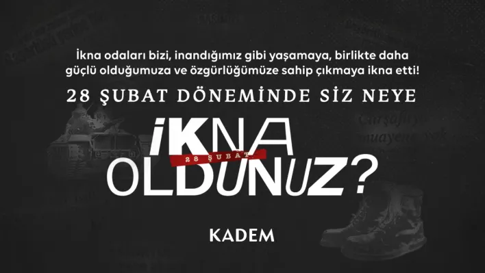 KADEM, 28 Şubat Kampanyası İle Bu Kez 'İkna Odalarını' Hatırlatıyor