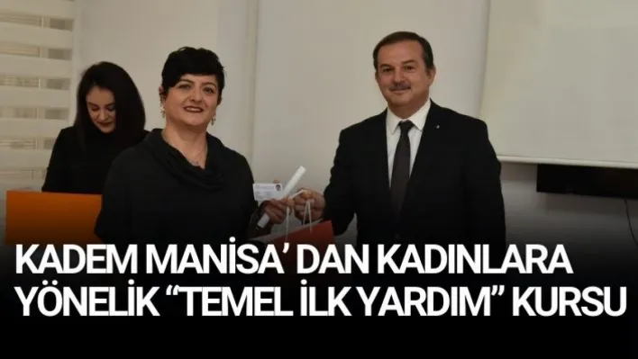 KADEM Manisa, Kadınlara Temel İlk Yardım Eğitimi Verdi