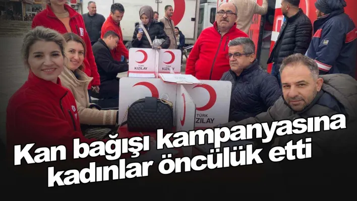 Kan bağışı kampanyasına kadınlar öncülük etti