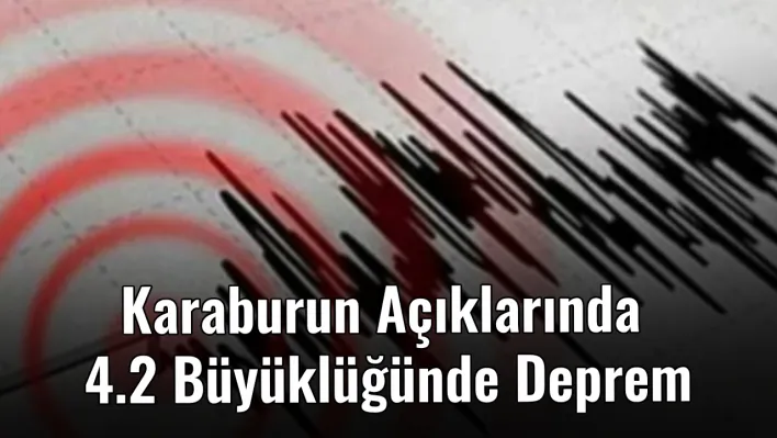 Karaburun açıklarında 4.2 büyüklüğünde deprem