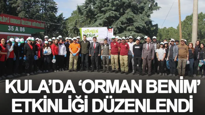 Kula'da 'Orman Benim' etkinliği düzenlendi