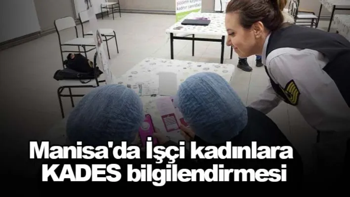 Manisa'da İşçi kadınlara KADES bilgilendirmesi