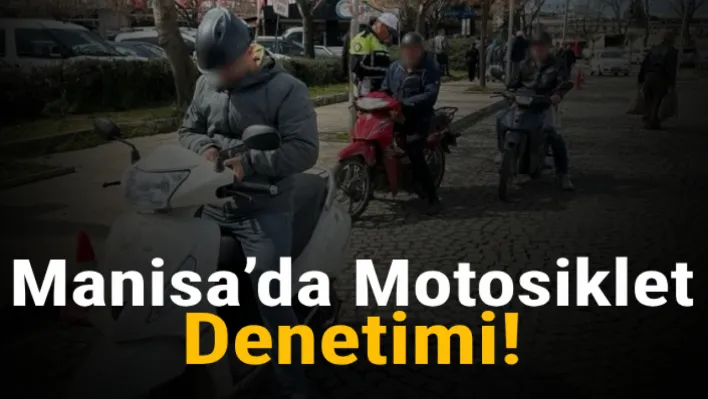 Manisa'da Motosiklet Denetimi!